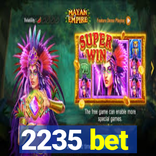 2235 bet